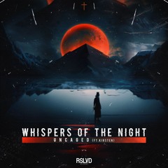 Uncaged - Whispers of the night (feat. Kirsten) † | Official Preview [OUT NOW]