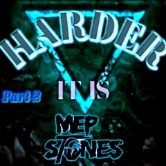MEP STONES HARDER It Is Part 2/3 2024