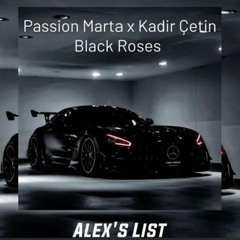 Passion Marta & Kadir Çetin - Black Roses