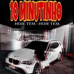 10 MINUTINHO  HOJE TEM - HOJE TEM [ DJ WR O UNICO ] BROTA NO BAILE DO PANTA