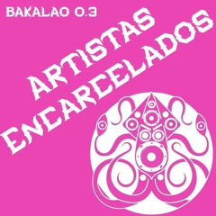 Artistas Encarcelados - kalamaro - Bakalao 0.3