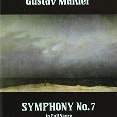 ✔️ [PDF] Download Gustav Mahler: Symphony No. 7 in Full Score by  Gustav Mahler