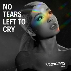 Ariana Grande - No Tears Left To Cry(UNDRWD Remix)