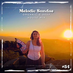 AUJA - Melodic Sundae #54 | Organic House / Deep House Mix