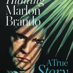 Access EBOOK 📜 Hunting Marlon Brando: A True Story by  Mike Sager EBOOK EPUB KINDLE