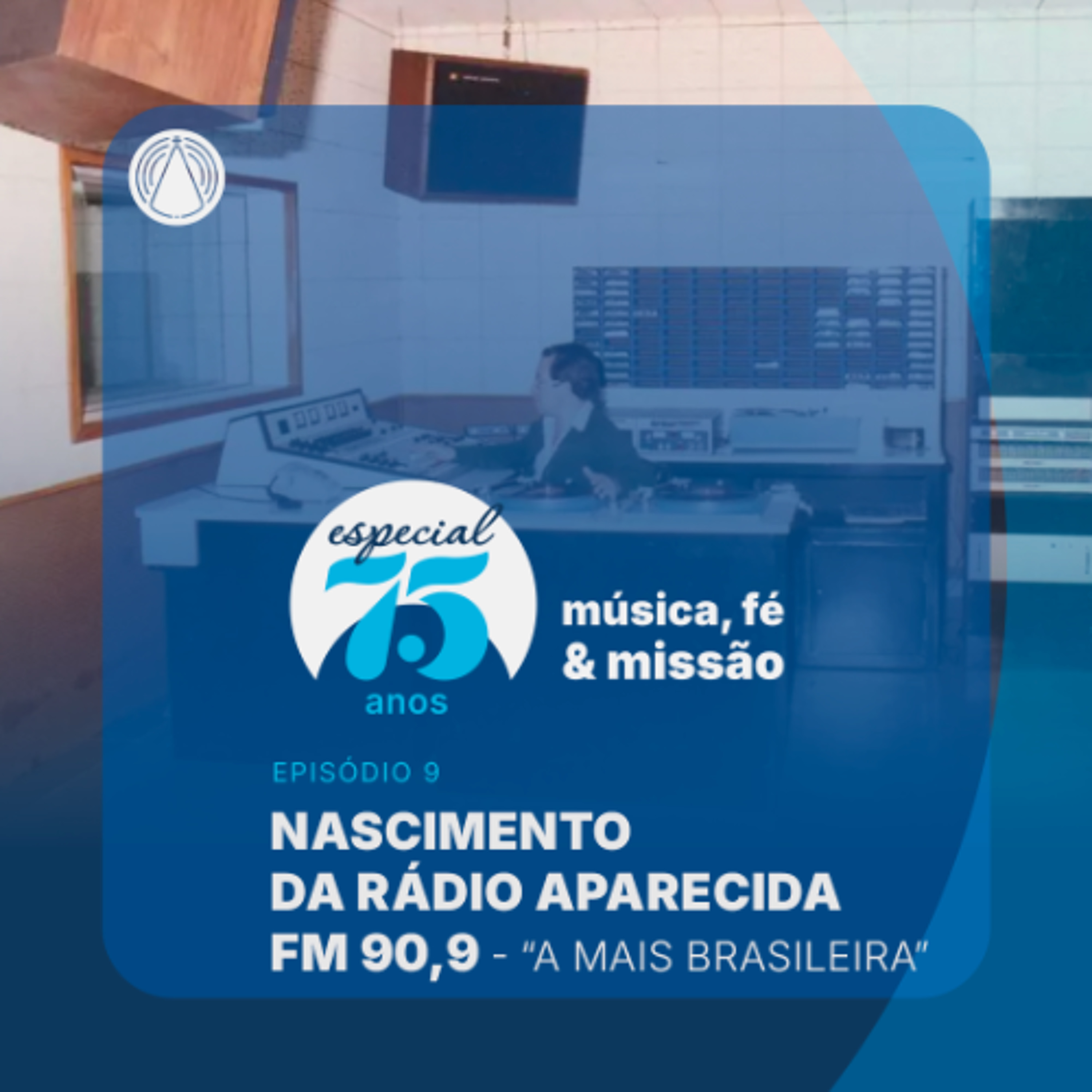 Rádio Aparecida - Especial 75 anos: nascimento da Rádio FM 90,9 episode artwork