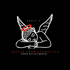 Peril P - Coffee From Starbucks (Prod. Tilii Beats)