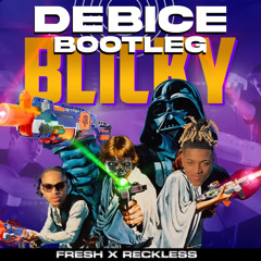Fresh X Reckless - BLICKY (Debice BOOTLEG) FREE DOWNLOAD