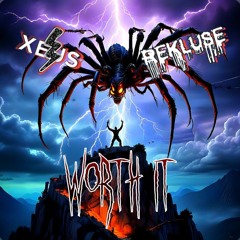 Xeus x Rekluse - Worth It