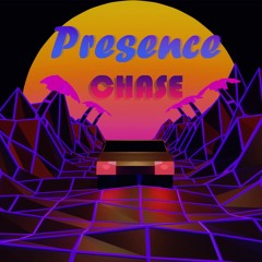 Presence - Chase