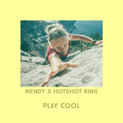 Mendy x Hotshot King - Play Cool