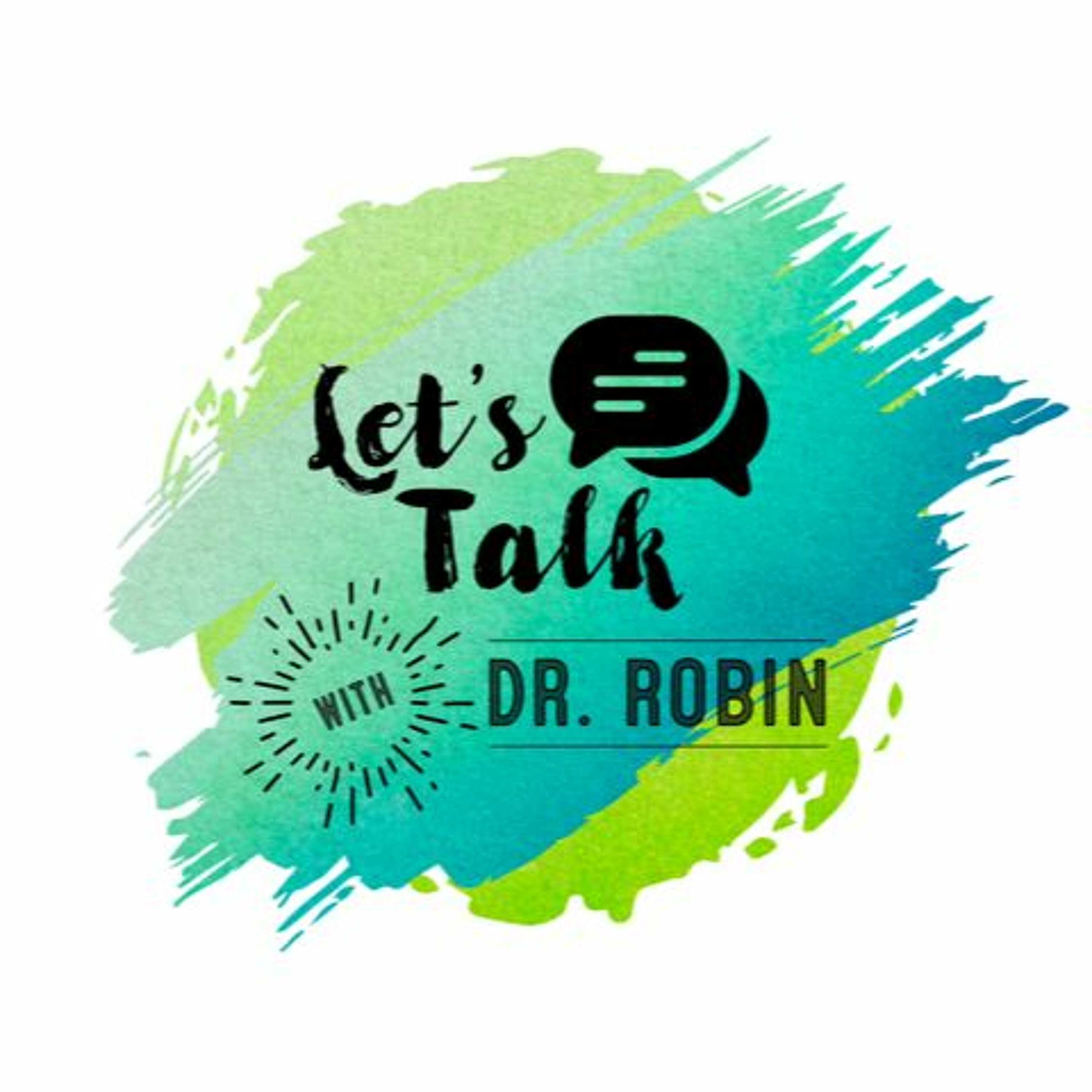 Let\'s Talk with Dr. Robin