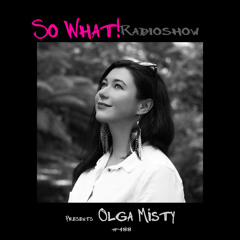 So What Radioshow 488/Olga Misty