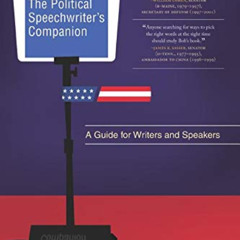 [Read] EBOOK 💓 The Political Speechwriter's Companion: A Guide for Writers and Speak