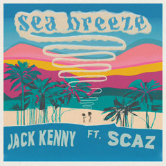 Sea Breeze ft. Scaz