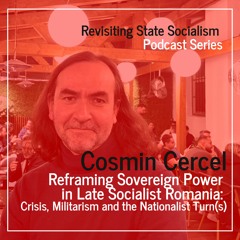 RSS8: Reframing Sovereign Power in Late Socialist Romania [Cosmin Cercel]