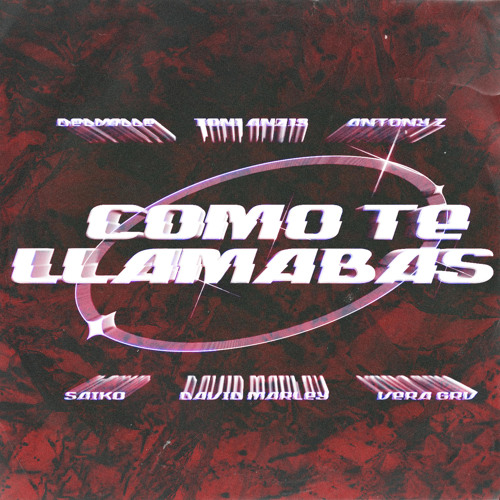 COMO TE LLAMABAS? (feat. Vera GRV, Delvalle & Toni Anzis)