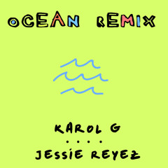 KAROL G, Jessie Reyez - Ocean (Remix)