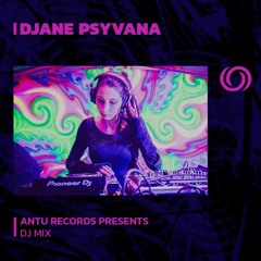 DJANE PSYVANA | Antu Records Series | 17/10/2023