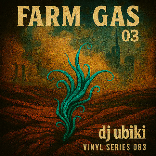 Farm Gas 03 - dj ubiki vinyl series 083 (electric pimps crew)