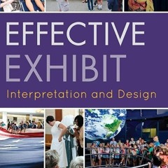 free read✔ Effective Exhibit Interpretation and Design