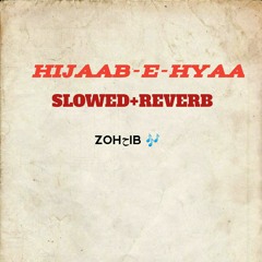 HIJAAB-E-HYAA || KAKA || SLOWED+REVERB || mp3