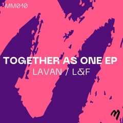 TOGETHER AS ONE EP - Lavan / L&F