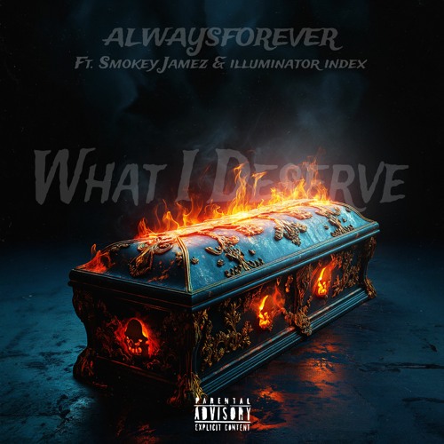 What I Deserve Ft. Smokey Jamez & Illuminator Index (prod. 52blu)