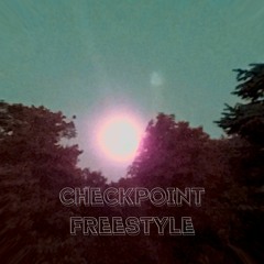 Checkpoint Freestyle (prod. Domingo Kite X Luis Dominguez)