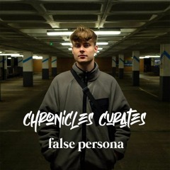Chronicles Curates : False Persona