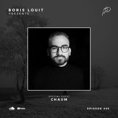 Particles Podcast  005 by Boris Louit special guest "Chaum"