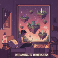 Dreaming in Dimensions