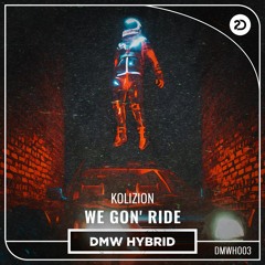 Kolizion - We Gon' Ride | Dutch Master Works Hybrid