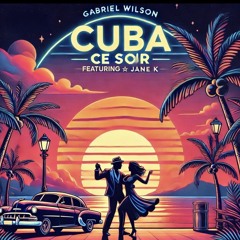 Cuba Ce Soir (Ft. Jane K)
