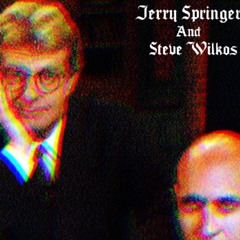 Jerry Springer & Steve Wilkos