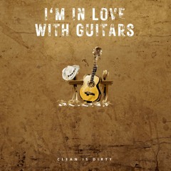 I'm In Love With Guitars