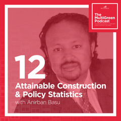 S01 E12 Attainable Construction and Policy Statistics with Anirban Basu