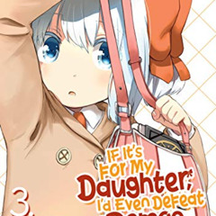 [VIEW] EBOOK ✔️ If It's for My Daughter, I'd Even Defeat a Demon Lord Vol. 3 by  CHIR