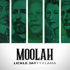Lickle Jay- Moolah ft Flama