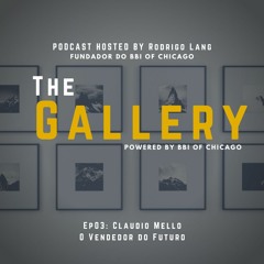 The Gallery #3 | Claudio Mello - O Vendedor do Futuro