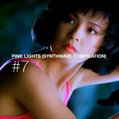 Pink Lights vol. 7 (Synthwave Compilation)