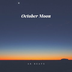 October Moon - Prod. by AK Beats