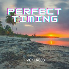 Perfect Timing(prod,PVCKER808)