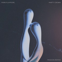 Mark Playmore Feat. Marty Crown - Passion - Mark Playmore Remix