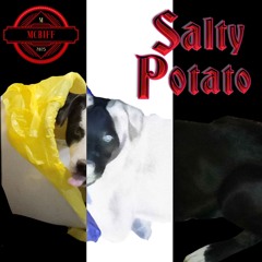 !🧂🥔Salty Potato🥔🧂