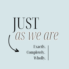 Just As We Are