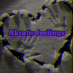 AKratic Feelings