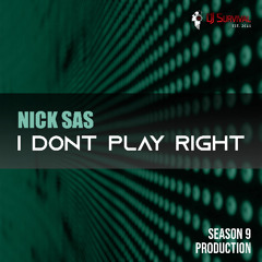 NICK SAS - I Dont Play Right (EMP Engineering)