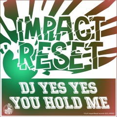IR082 - DJ Yes Yes - You Hold Me