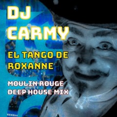 El Tango De Roxanne Moulin Rouge Deep House Mix